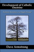 Development of Catholic Doctrine: Evolution, Revolution, or an Organic Process? - Paperback
