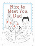 Nice to Meet You, Dad: A Book for New Dads from New Babies - Hardcover
