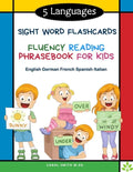 5 Languages Sight Word Flashcards Fluency Reading Phrasebook for Kids - English German French Spanish Italian: 120 Kids flash cards high frequency wor - Paperback