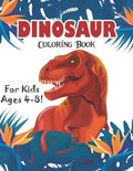 Dinosaur Coloring Book for Kids Ages 4-8!: 40 Fun and Dinosaur Coloring Pages (volume 3) - Paperback