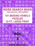 Word Search Book For Adults: Pro Series, 101 Missing Vowels Puzzles, 20 Pt. Large Print, Vol. 2 - Paperback