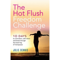 The Hot Flush Freedom Challenge: 10 days to cool down, calm down and break through the brain fog of menopause - Paperback