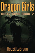 Dragon Girls: The exciting second book of the spicy action adventure Dirty Girls series - Paperback