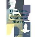 Feminism, Time, and Nonlinear History - Hardcover