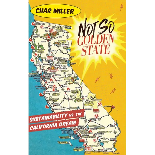 Not So Golden State: Sustainability vs. the California Dream - Paperback