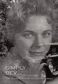 Simply Bev...: Determination Is Everything - Hardcover