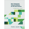 New Testament Textual Criticism for the 21st Century: A Practical Guide - Hardcover