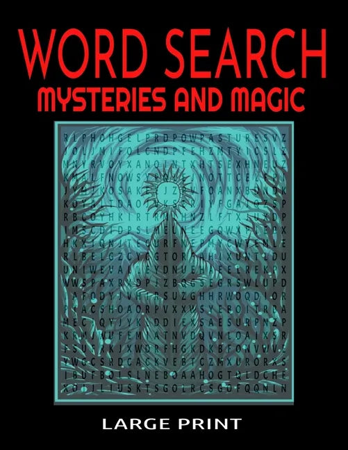 Word Search Mysteries and Magic Large Print: Themed with Supernatural and Mystical Words and Themes - Easy to Read Print - 54 Full Page Puzzles - Myst - Paperback