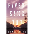 River, Sing Out - Hardcover