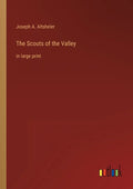 The Scouts of the Valley: in large print - Paperback