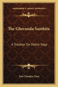 The Gheranda Samhita: A Treatise on Hatha Yoga - Paperback