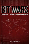 Bit Wars: Cyber Crime, Hacking & Information Warfare - Paperback