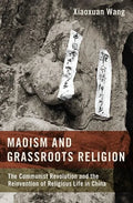 Maoism and Grassroots Religion: The Communist Revolution and the Reinvention of Religious Life in China - Hardcover