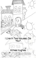 I Live In Two Houses...Do You? - Paperback