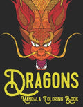 Dragons Mandala Coloring Book: Adult coloring book with 60 dragon patterns and mandala pages to color - Paperback