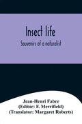 Insect life; Souvenirs of a naturalist - Paperback