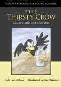 The Thirsty Crow: Aesop's Little by Little Fable - Paperback