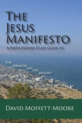 The Jesus Manifesto: A Participatory Study Guide to The Sermon on the Mount - Paperback