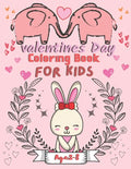 Valentine's Day Coloring Book for Kids Ages 2-8: For All Ages Boys And Girls, Pages with Cute Baby Animals, Cats, Bee, Birds, Dogs, Penguins and More - Paperback