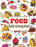 Food: An Adult Coloring Book with Fun, Easy, and Relaxing Coloring Pages: Delicious Food - Paperback