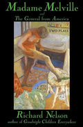 Madame Melville and the General from America: Two Plays - Paperback