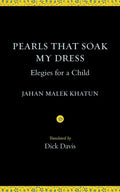 Pearls That Soak My Dress: Elegies for a Child: Elegies for a Child - Paperback