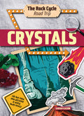 Crystals: Hit the Road and Discover a World That Rocks! - Paperback