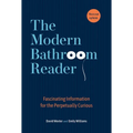 The Modern Bathroom Reader: Fascinating Information for the Perpetually Curious - Hardcover