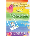Rainbows and Unicorns - Paperback