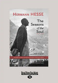 The Seasons of the Soul: The Poetic Guidance and Spiritual Wisdom of Herman Hesse (Large Print 16pt) - Paperback