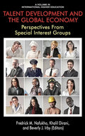 Talent Development and the Global Economy: Perspectives from Special Interest Groups - Hardcover