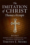 The Imitation of Christ: with Commentary and Fictional Narrative - Paperback