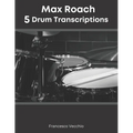 Max Roach: 5 Drum Transcriptions - Paperback