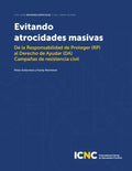 Evitando Atrocidades Masivas: De la Responsabilidad de Proteger (RP) al Derecho de Ayudar (DA) Campañas de resistencia civil - Paperback