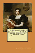 The cricket on the hearth: a fairy tale of home. By: Charles Dickens. / NOVELLA / ILLUSTRATED - Paperback
