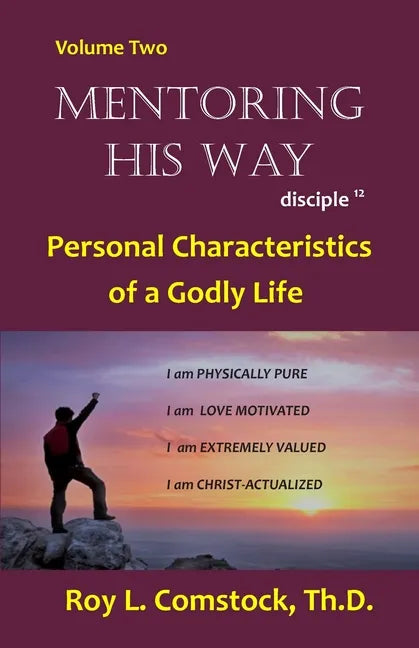 Mentoring His Way Volume 2: Personal Characteristics of a Godly Life - Paperback