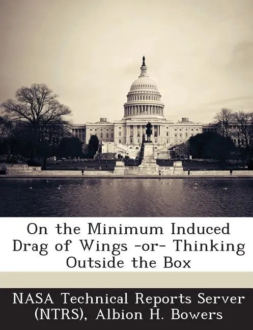 On the Minimum Induced Drag of Wings -Or- Thinking Outside the Box - Paperback