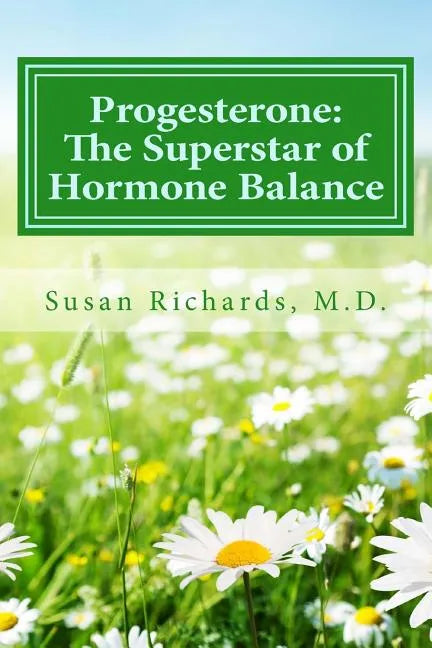 Progesterone: The Superstar of Hormone Balance - Paperback