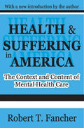 Health and Suffering in America: The Context and Content of Mental Health Care - Paperback
