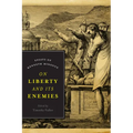 On Liberty and Its Enemies: Essays of Kenneth Minogue - Hardcover