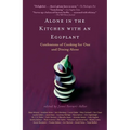 Alone in the Kitchen with an Eggplant: Confessions of Cooking for One and Dining Alone - Paperback