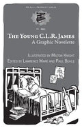 Young C.L.R. James: A Graphic Novelette - Paperback