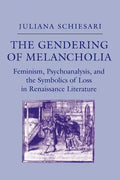 The Gendering of Melancholia: Feminism, Psychoanalysis, and the Symbolics of Loss - Paperback