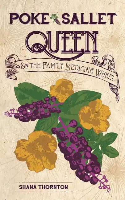Poke Sallet Queen and the Family Medicine Wheel - Paperback