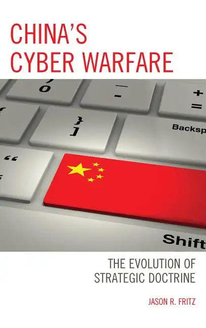 China's Cyber Warfare: The Evolution of Strategic Doctrine - Paperback