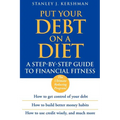 Put Your Debt on a Diet: A Step-By-Step Guide to Financial Fitness - Paperback