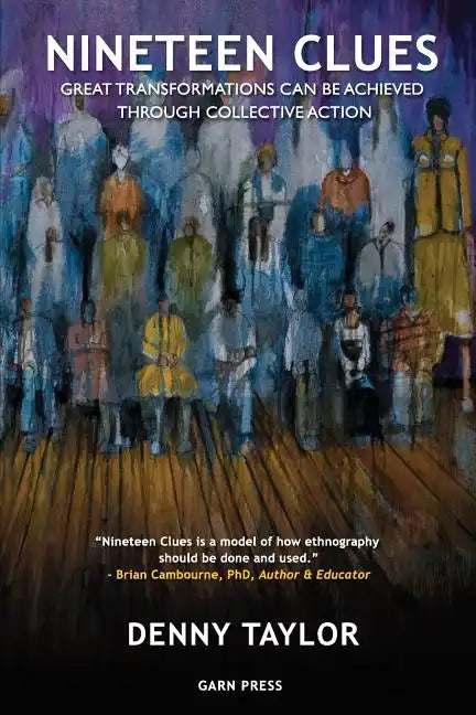 Nineteen Clues: Great Transformations Can Be Achieved Through Collective Action - Paperback