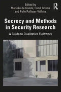 Secrecy and Methods in Security Research: A Guide to Qualitative Fieldwork - Paperback