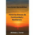 Lecciones Aprendidas: Historias Breves de Continuidad y Resiliencia - Hardcover