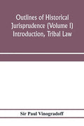 Outlines of historical jurisprudence (Volume I) Introduction, Tribal Law - Paperback